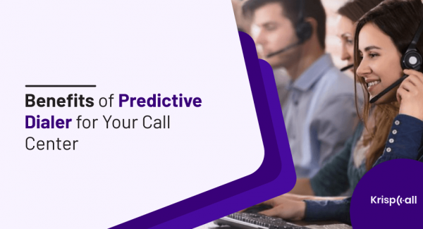 predictive dialer benefits for call center