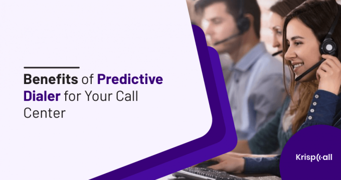 predictive dialer benefits for call center