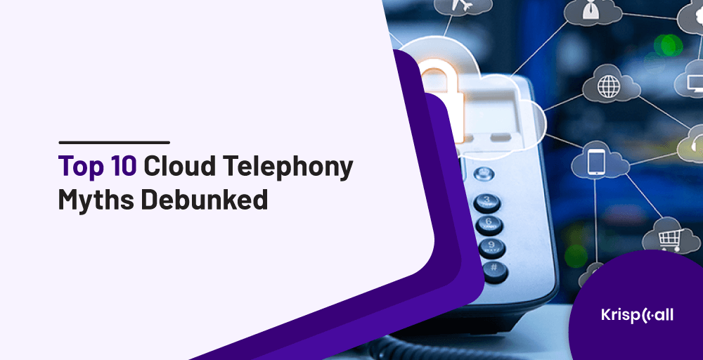 top 10 cloud telephony myths debunked