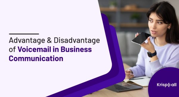 Advantages and Disadvantages of Voicemail in business communication