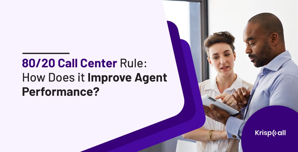 80/20 call center rule to improve agent's performance