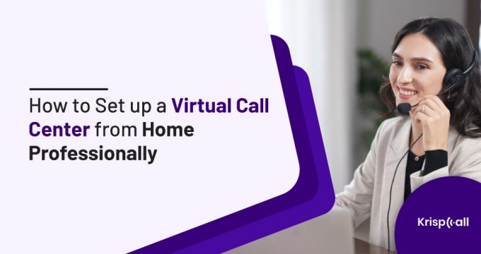 How to Set up a Virtual Call Center from Home