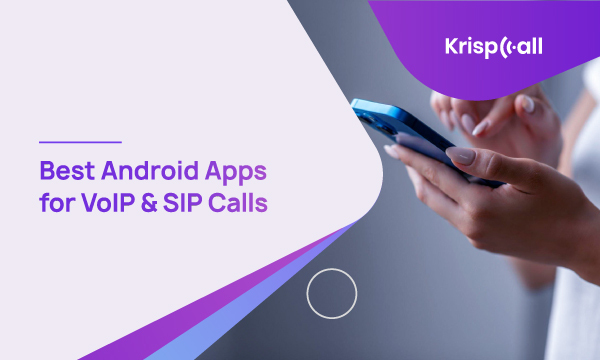 Best Android Apps for VoIP & SIP Calls