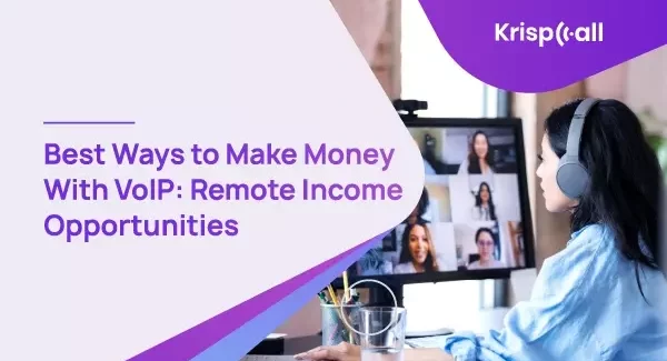 Best Ways to Make Money With VoIP Remote Income Opportunities