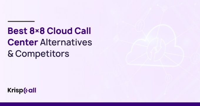 8×8 Cloud Call Center Alternatives