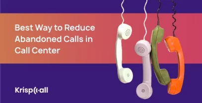 Best Way To Reduce Abandoned Calls In Call Center
