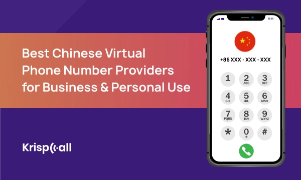 Best Chinese Virtual Phone Number Providers for Business Personal Use