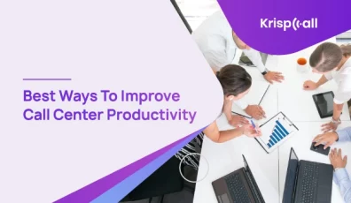 Best Ways To Improve Call Center Productivity