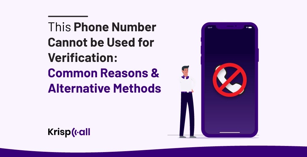 This Phone Number Cannot be Used for Verification: Common Reasons & Alternative Solutions