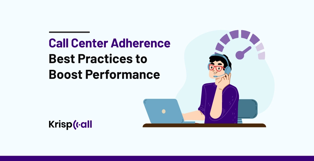 Call Center Adherence Best Practices to Boost Performance