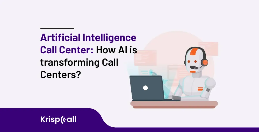 Artificial Intelligence Call Center How artificial intelligence is transforming call centers