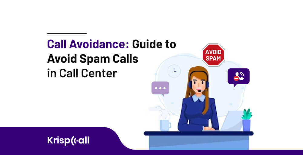Call Avoidance Guide to Avoid Spam Calls in Call Center