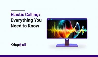 Elastic Calling Everything You Need to Know KrispCall