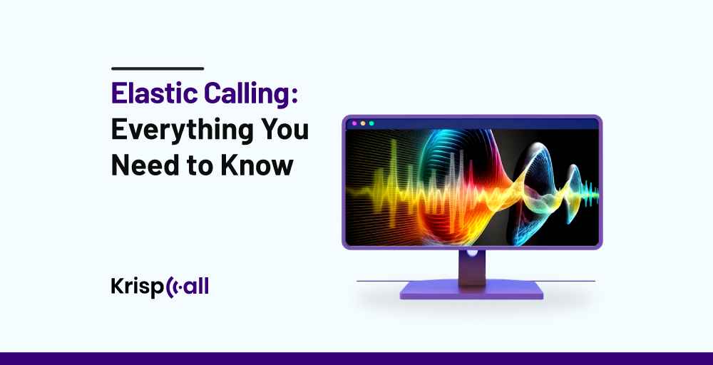Elastic Calling Everything You Need to Know KrispCall