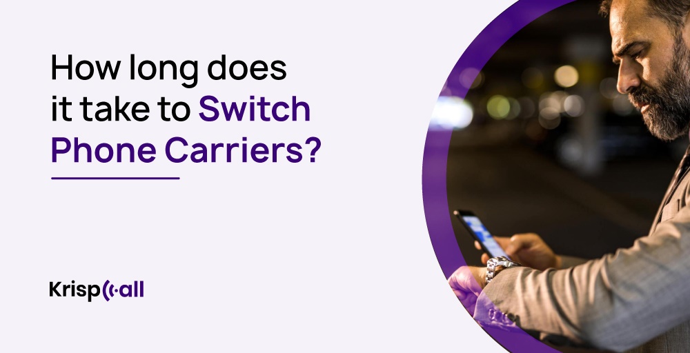how long does it take to switch phone carriers