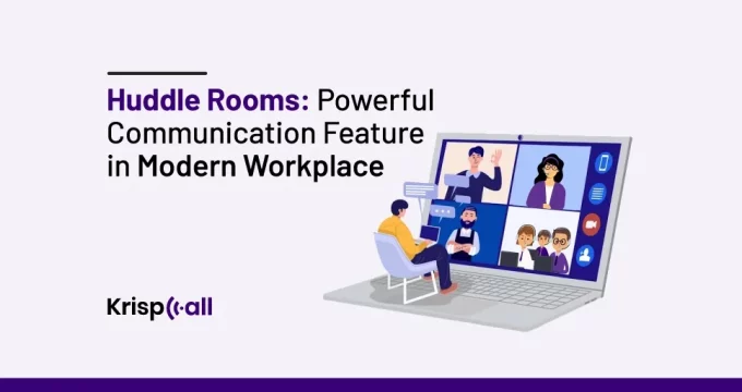 Huddle Rooms: Powerful Communication Feature in Modern Workplace