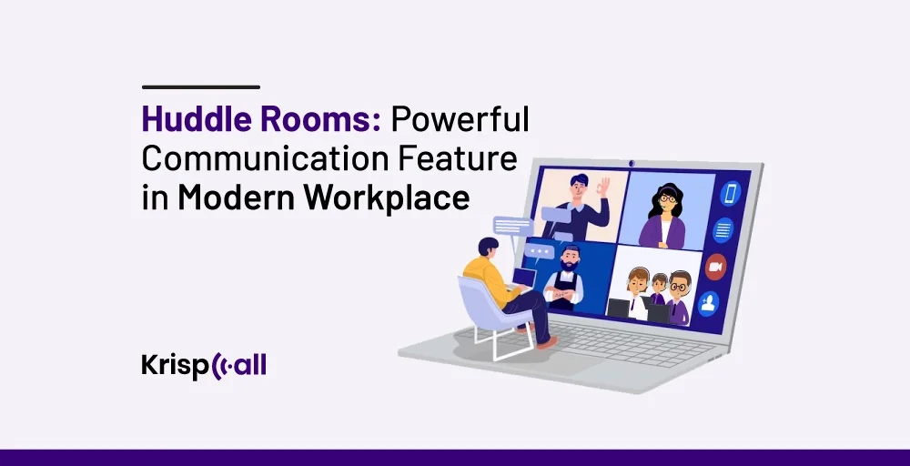 Huddle Rooms: Powerful Communication Feature in Modern Workplace