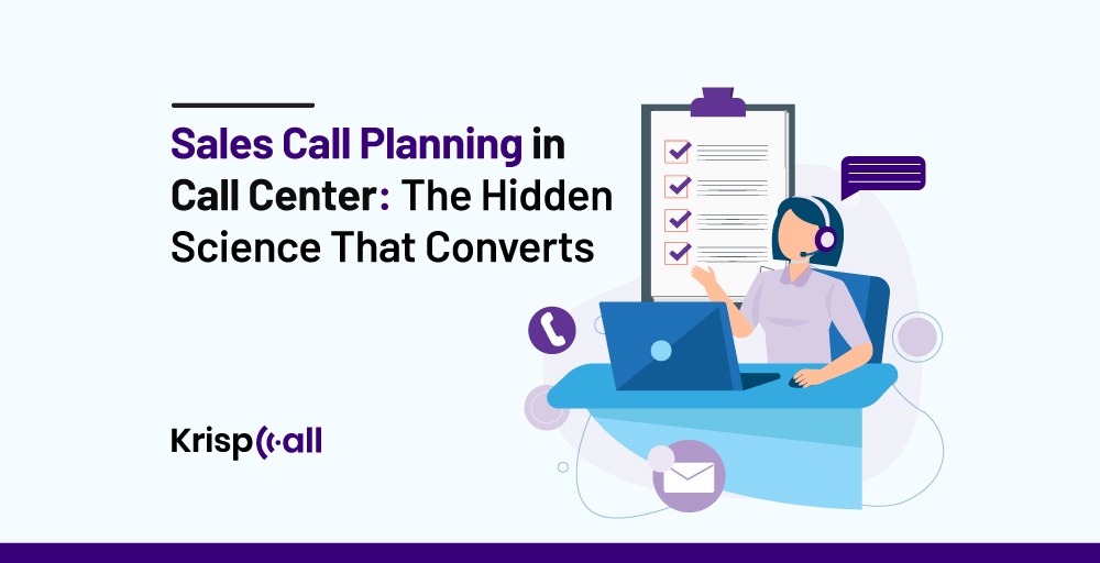 Sales Call Planning in Call Center The Hidden Science That Converts
