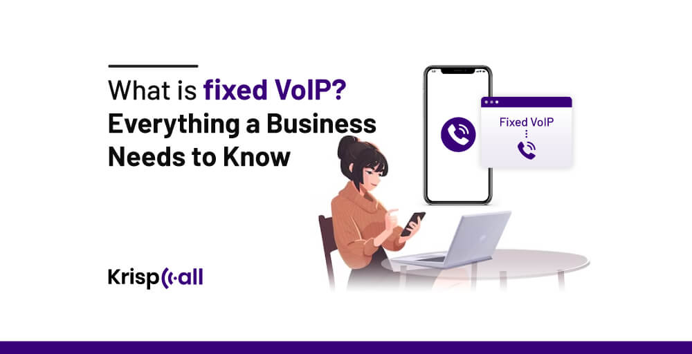 What is fixed VoIP Everything a Business Needs to Know