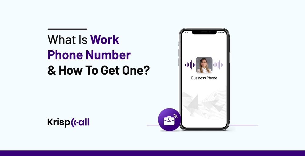 What is work phone number and how to get one krispcall feature