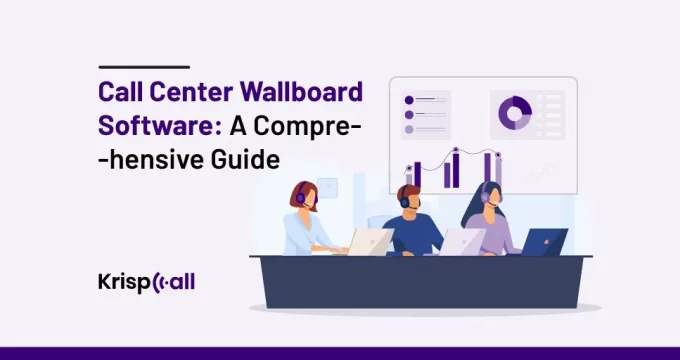 Call Center Wallboard Software A Comprehensive Guide KrispCall
