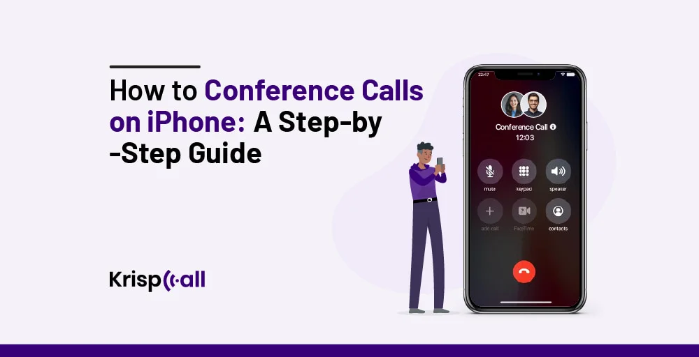 How to Conference Calls on iPhone A Step by Step Guide