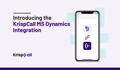 Introducing the KrispCall MS Dynamics Integration