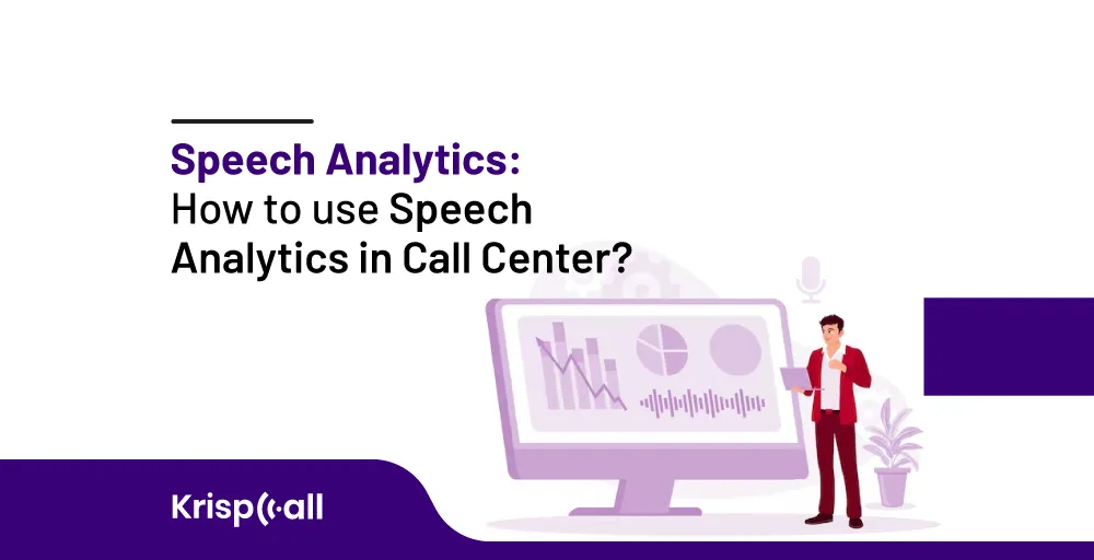 Speech Analytics How to use Speech Analytic in Call Center