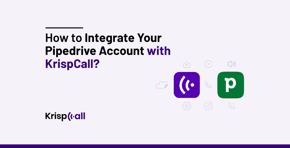 How to Integrate Pipedrive Account with KrispCall