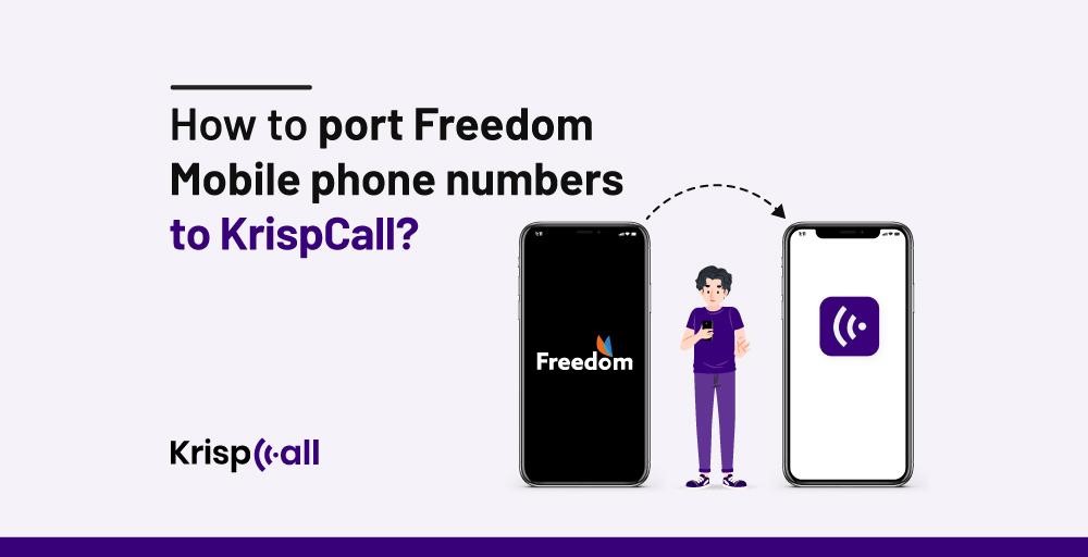 How-to-port-Freedom-Mobile-phone-numbers-to-KrispCall-Virtual-Cloud-Phone