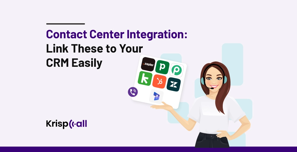 Contact Center Integration-Link These to Your CRM Easily