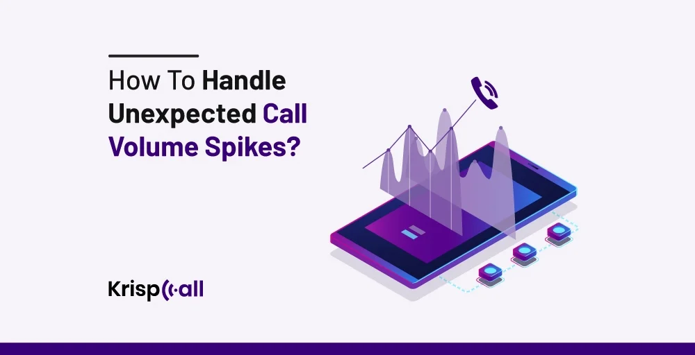How to handle unexpected call volume spikes