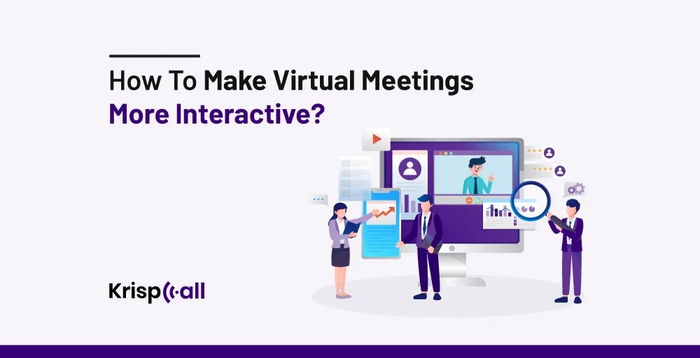How To Make Virtual Meetings More Interactive