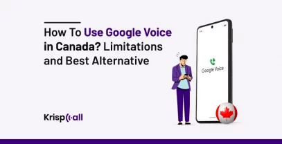 How-To-Use-Google-Voice-in-Canada-Limitations-and-Best-Alternative-krispcall-feature