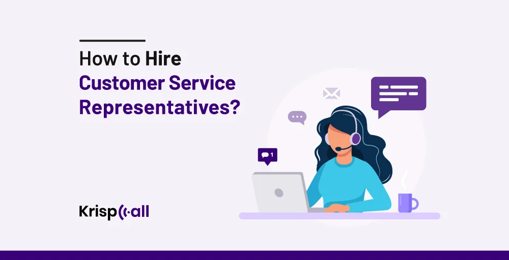 How to Hire Customer Service Representatives