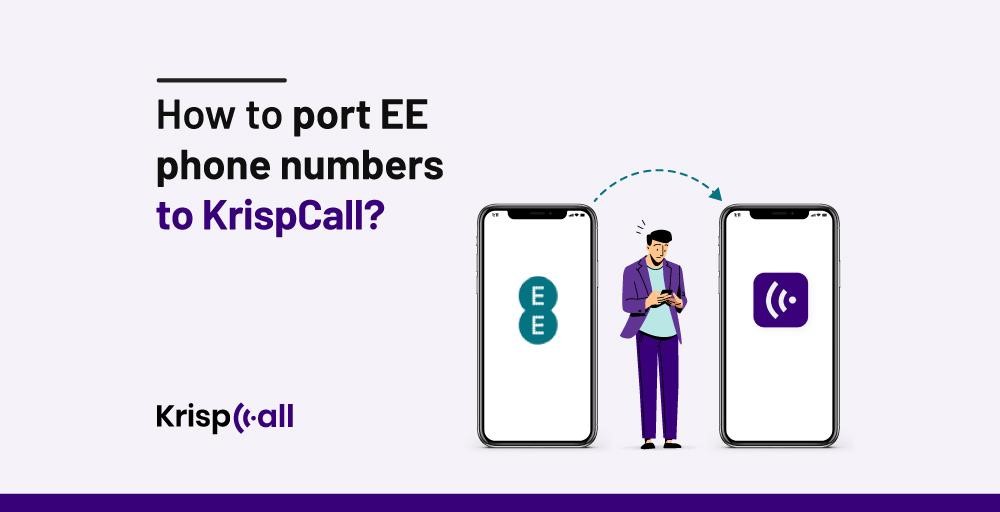 How to port EE phone numbers to KrispCall