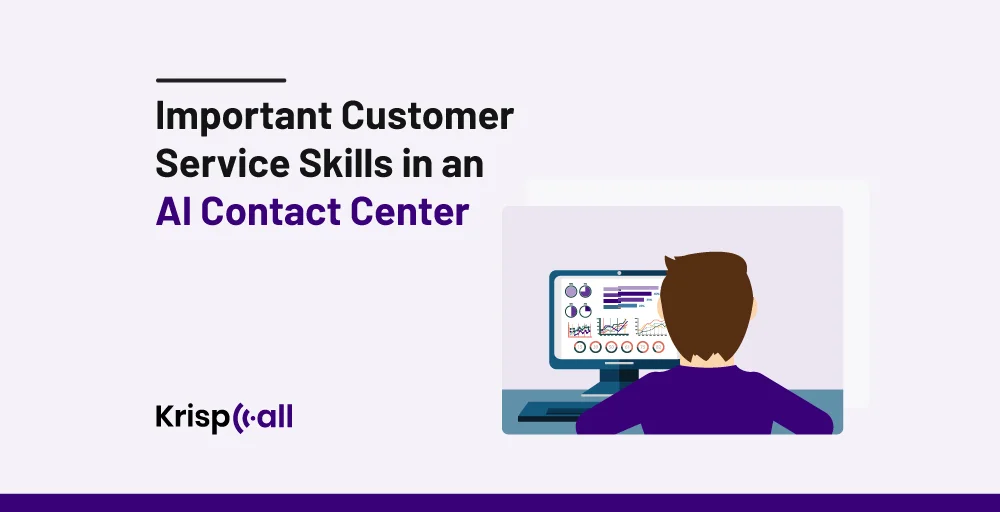 Important Customer Service Skills in an AI Contact Center