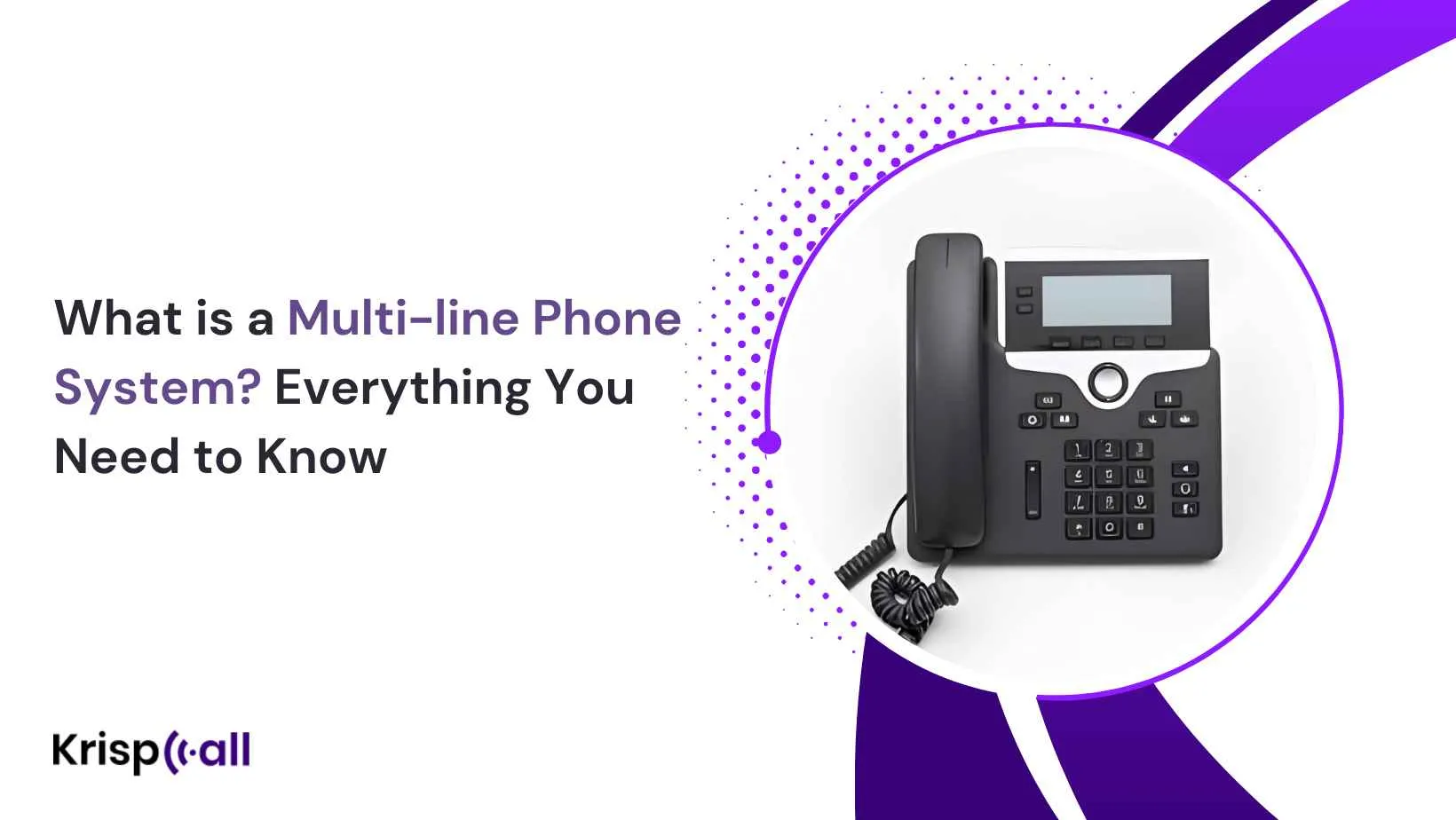 What is a Multi-line Phone System? : Everything You Need to Know