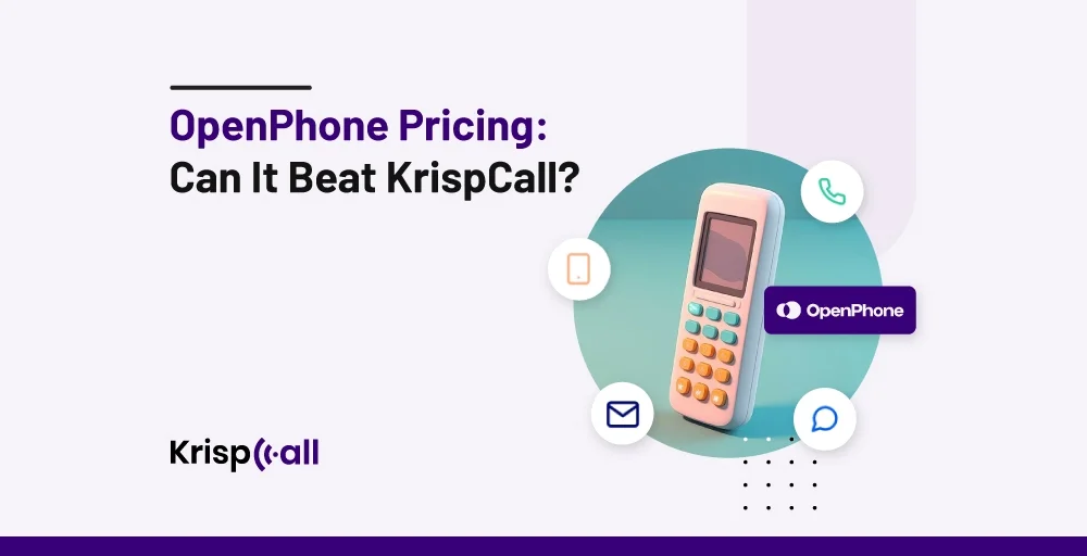 Can OpenPhone pricing beat KrispCall