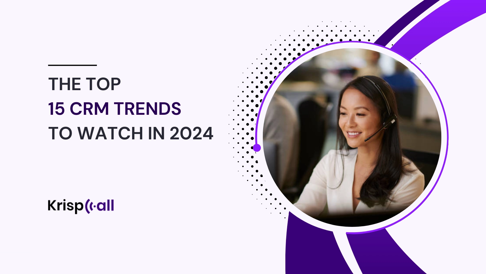 The Top 15 CRM Trends to Watch in 2024