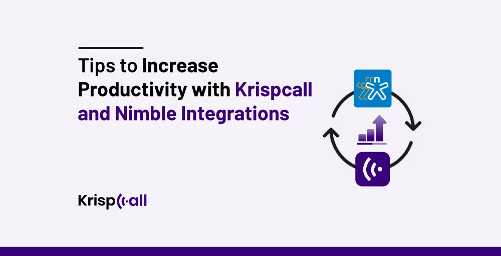 Tips to increase productivity with KrispCall Nimble integration