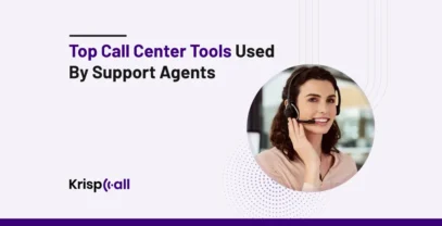 Top-Call-Center-Tools-Used-By-Support-Agents