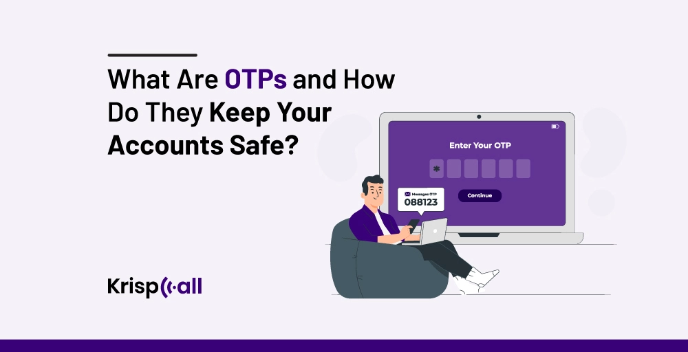 What-Are-OTPs-and-How-Do-They-Keep-Your-Accounts-Safe-krispcall-feature