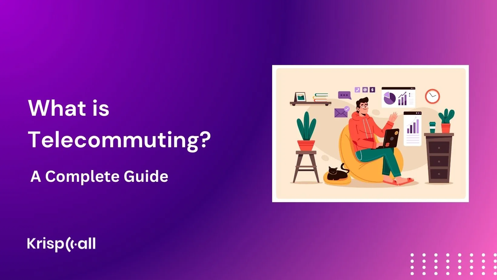 What is Telecommuting? A Complete Guide