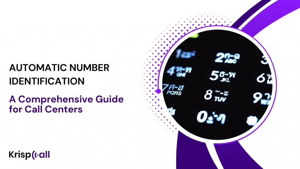 Automatic Number Identification A Comprehensive Guide for Call Centers