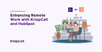 Enhancing-remote-work-with-krispcall-and-hubspot-1