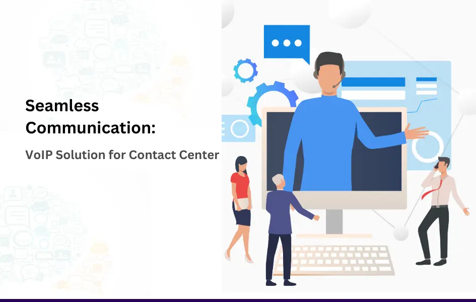 right VoIP solution for your contact center