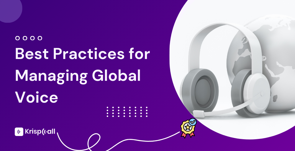 Best Practices for Managing Global Voice