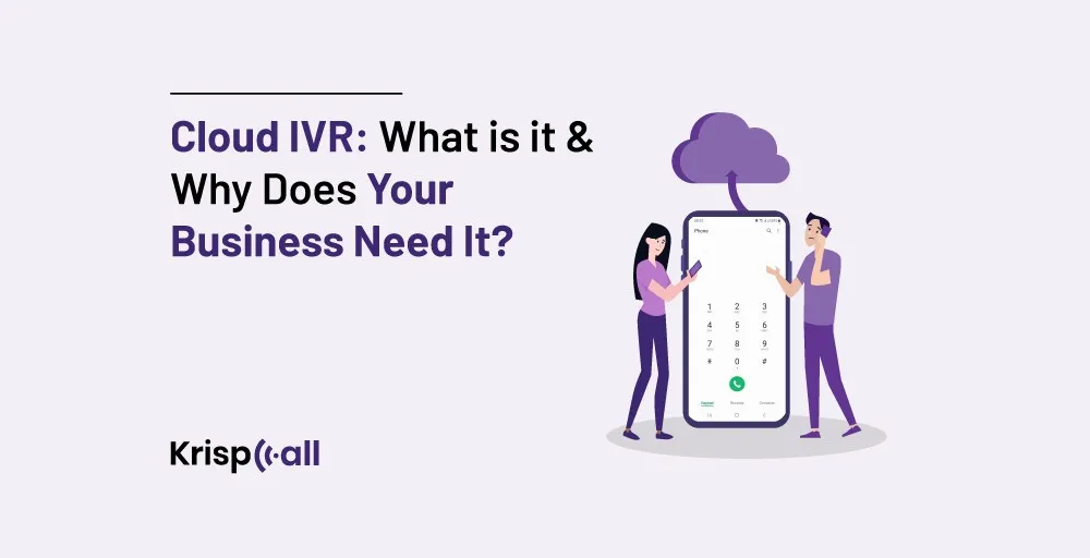 Cloud IVR What is it and Why Does Your Business Need It