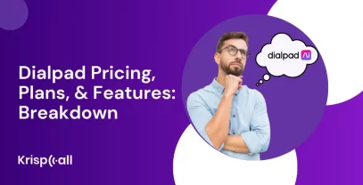 Dialpad Pricing, Plans, & Features Breakdown